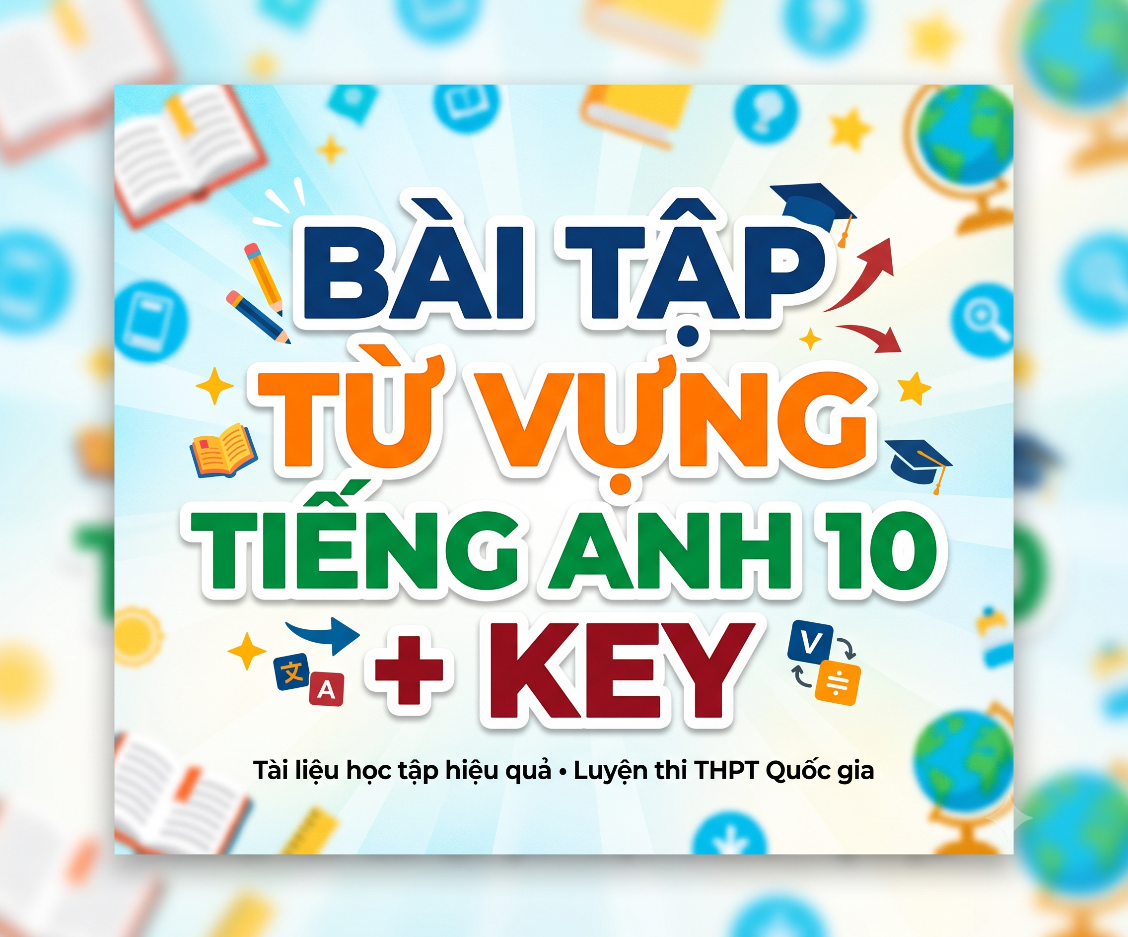 Bài Tập Từ Vựng Tiếng Anh 10 Có Đáp Án (Sách Mới) – Tải File PDF Miễn Phí